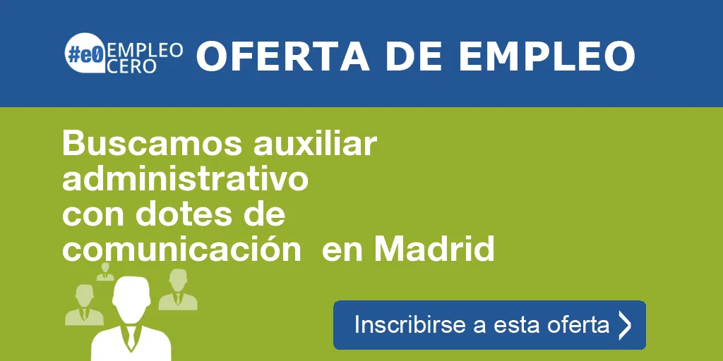 Buscamos auxiliar administrativo con dotes de comunicación en Madrid Buscamos auxiliar administrativo con dotes de comunicación en Madrid