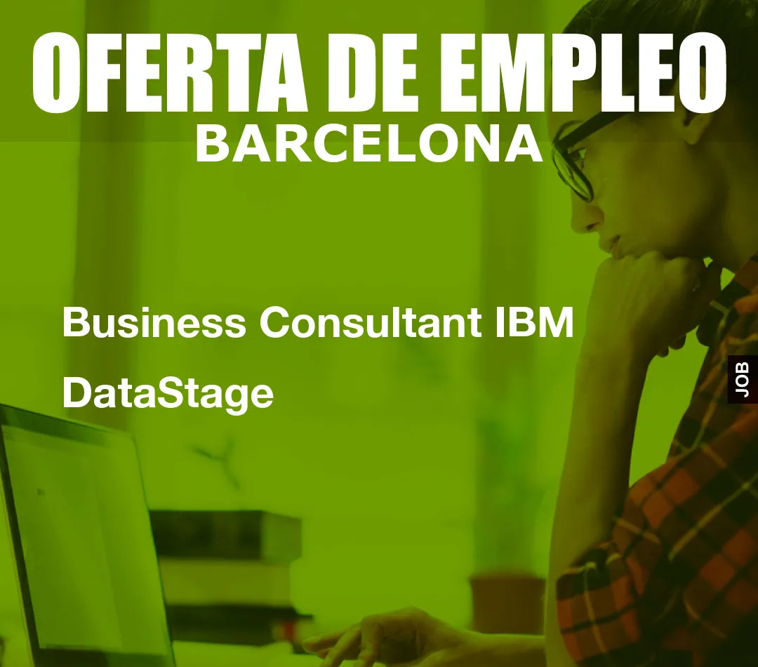 Business Consultant IBM DataStage Business Consultant IBM DataStage