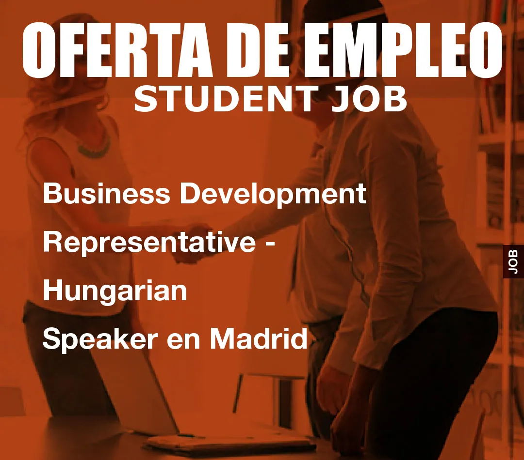 Business Development Representative – Hungarian Speaker en Madrid