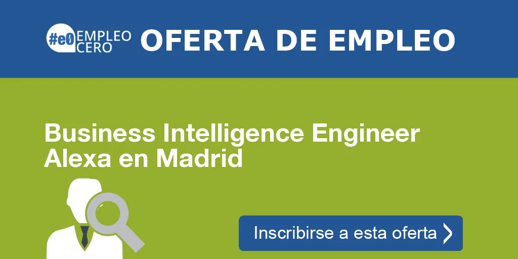 Business Intelligence Engineer Alexa en Madrid