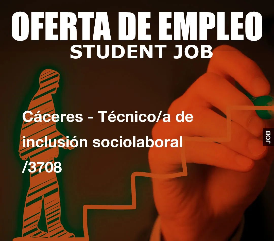Cáceres – Técnico/a de inclusión sociolaboral /3708