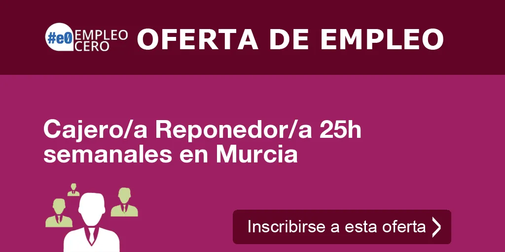 Cajero/a Reponedor/a 25h semanales en Murcia