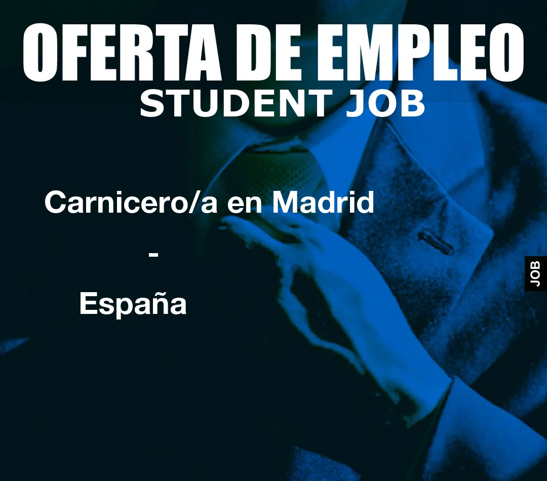 Carnicero/a en Madrid
                    –
                    Espa