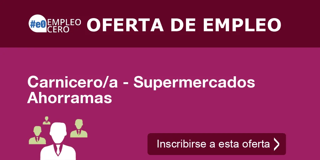 Carnicero/a - Supermercados Ahorramas
