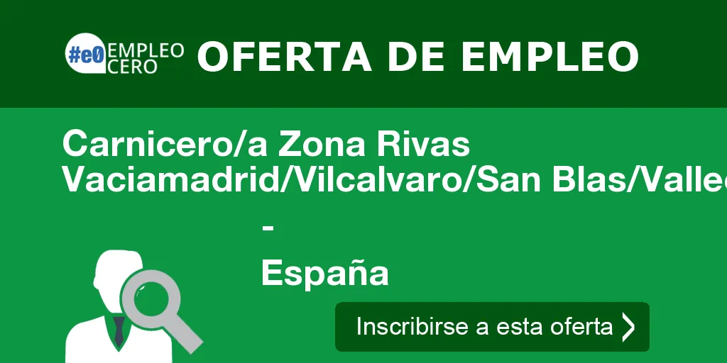 Carnicero/a Zona Rivas Vaciamadrid/Vilcalvaro/San Blas/Vallecas en Madrid
-
España Carnicero/a Zona Rivas Vaciamadrid/Vilcalvaro/San Blas/Vallecas en Madrid
-
España