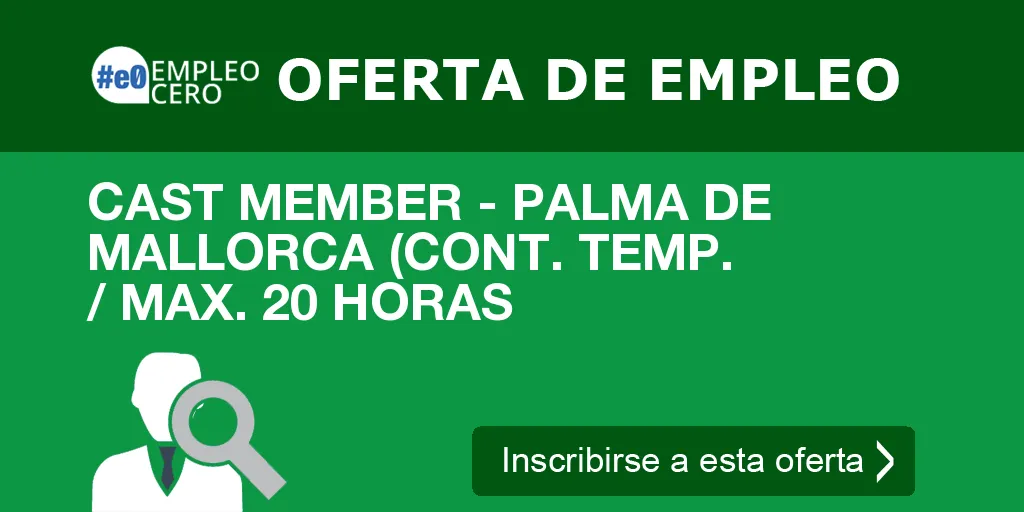 CAST MEMBER - PALMA DE MALLORCA (CONT. TEMP. / MAX. 20 HORAS CAST MEMBER - PALMA DE MALLORCA (CONT. TEMP. / MAX. 20 HORAS