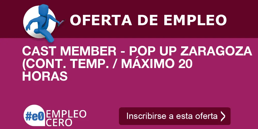 CAST MEMBER - POP UP ZARAGOZA (CONT. TEMP. / MÁXIMO 20 HORAS CAST MEMBER - POP UP ZARAGOZA (CONT. TEMP. / MÁXIMO 20 HORAS