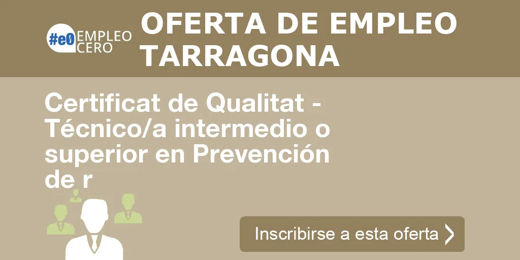 Certificat de Qualitat - Técnico/a intermedio o superior en Prevención de r Certificat de Qualitat - Técnico/a intermedio o superior en Prevención de r
