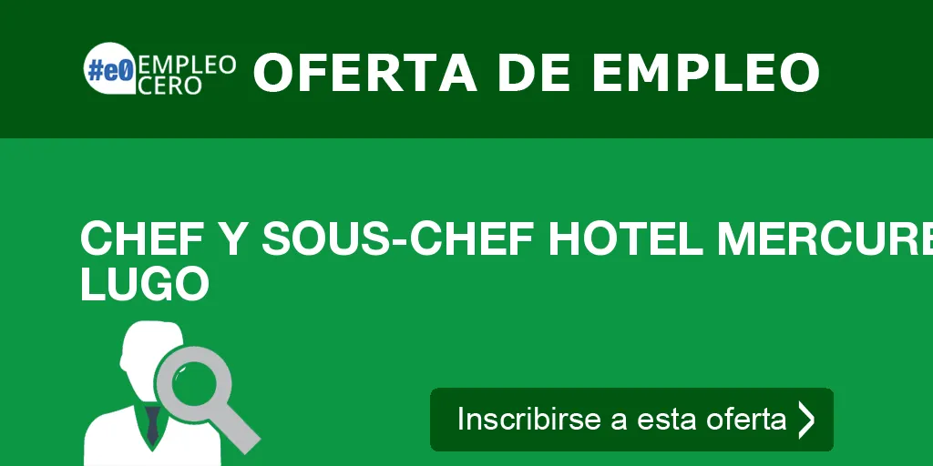 CHEF Y SOUS-CHEF HOTEL MERCURE LUGO CHEF Y SOUS-CHEF HOTEL MERCURE LUGO