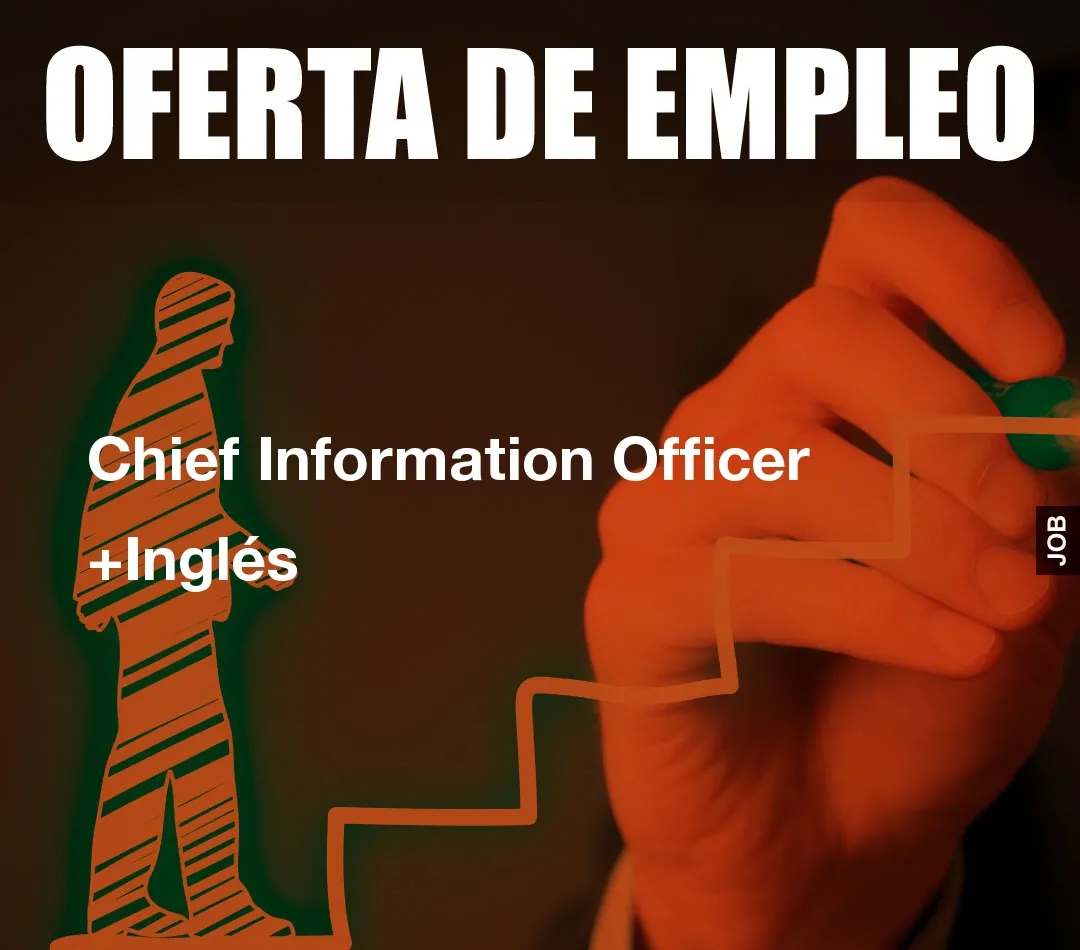 Chief Information Officer +Inglés Chief Information Officer +Inglés