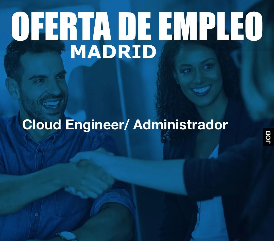 Cloud Engineer/ Administrador Cloud Engineer/ Administrador
