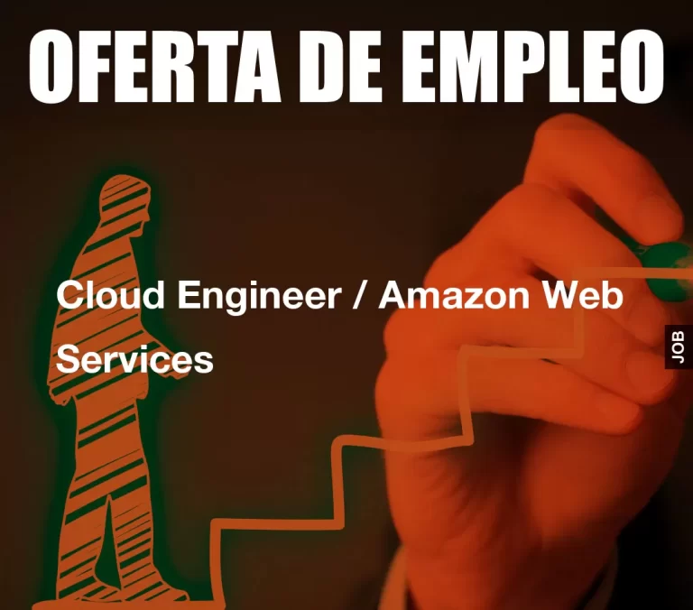 Cloud Engineer / Amazon Web Services