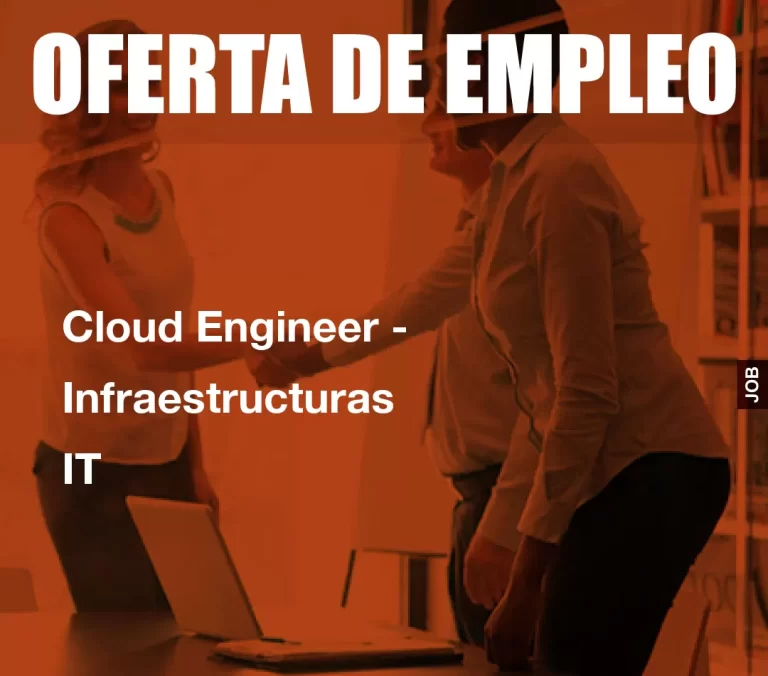 Cloud Engineer – Infraestructuras IT