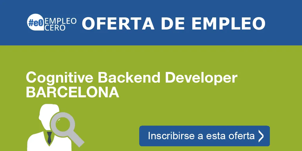 Cognitive Backend Developer BARCELONA Cognitive Backend Developer BARCELONA