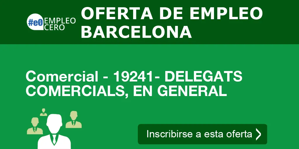 Comercial - 19241- DELEGATS COMERCIALS, EN GENERAL Comercial - 19241- DELEGATS COMERCIALS, EN GENERAL