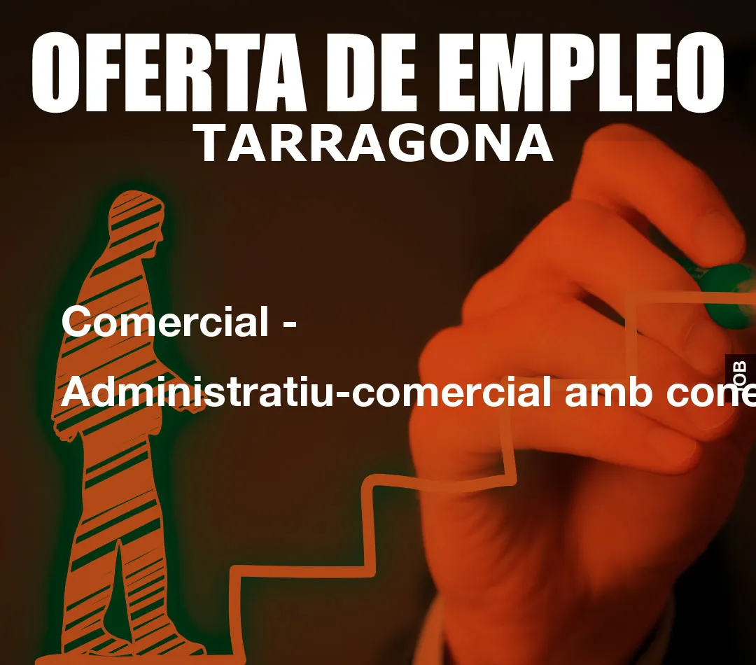 Comercial – Administratiu-comercial amb coneixement anglès