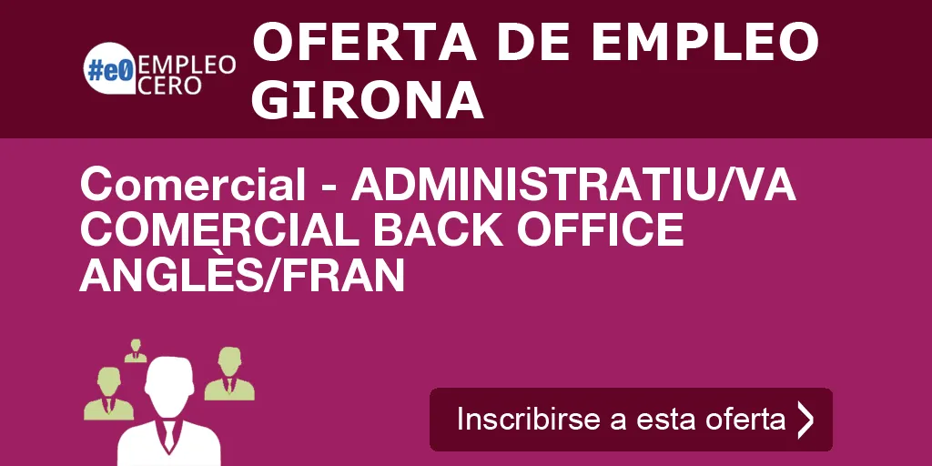 Comercial - ADMINISTRATIU/VA COMERCIAL BACK OFFICE ANGLÈS/FRAN Comercial - ADMINISTRATIU/VA COMERCIAL BACK OFFICE ANGLÈS/FRAN
