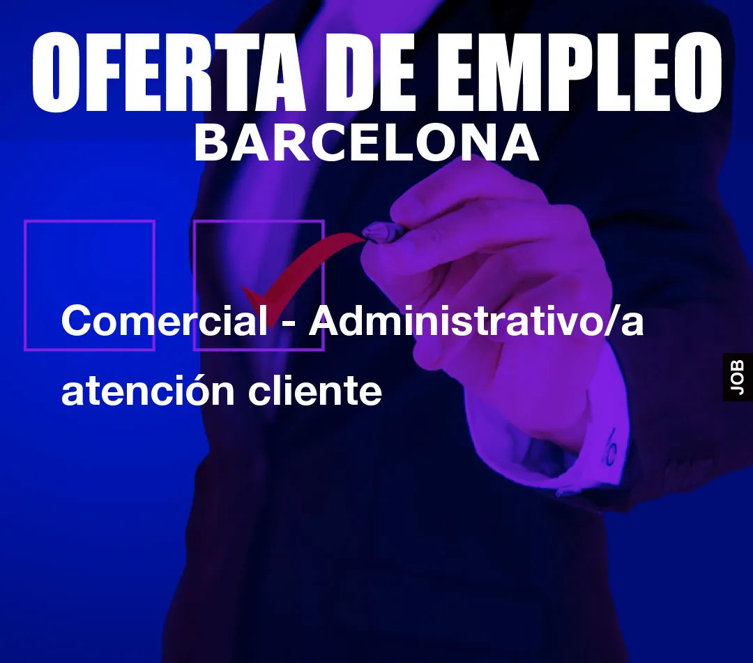 Comercial – Administrativo/a atenci