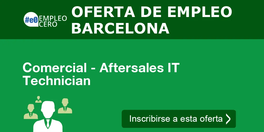 Comercial - Aftersales IT Technician Comercial - Aftersales IT Technician