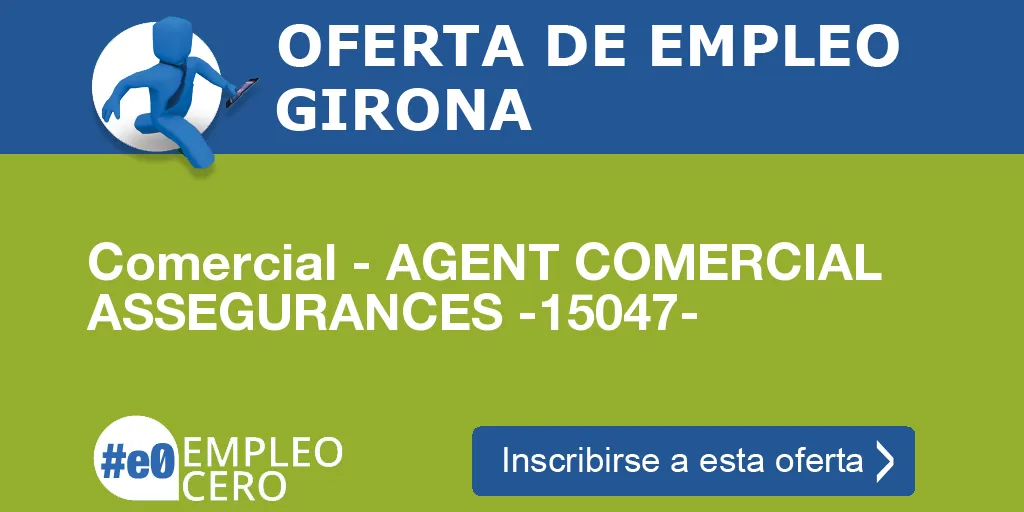 Comercial - AGENT COMERCIAL ASSEGURANCES -15047- Comercial - AGENT COMERCIAL ASSEGURANCES -15047-