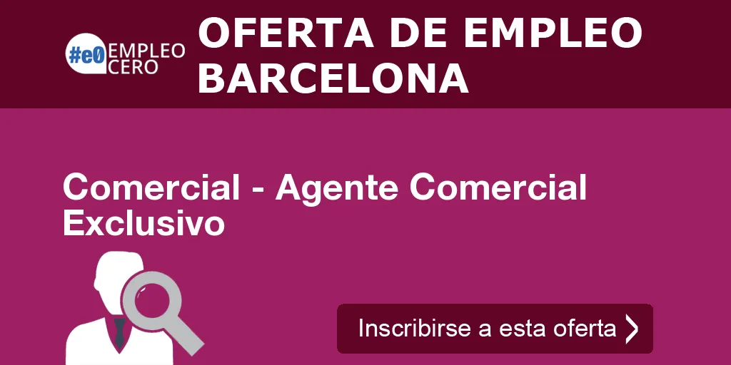 Comercial - Agente Comercial Exclusivo Comercial - Agente Comercial Exclusivo