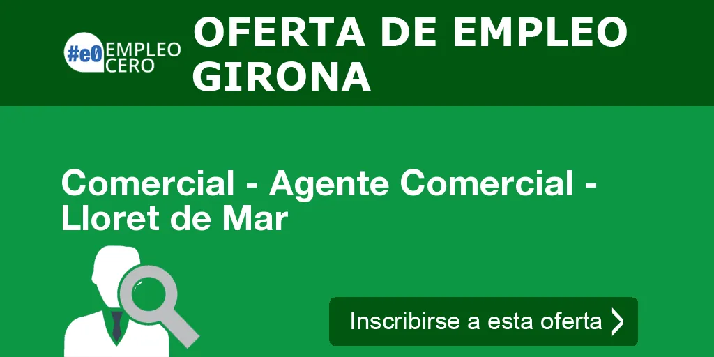 Comercial - Agente Comercial - Lloret de Mar Comercial - Agente Comercial - Lloret de Mar