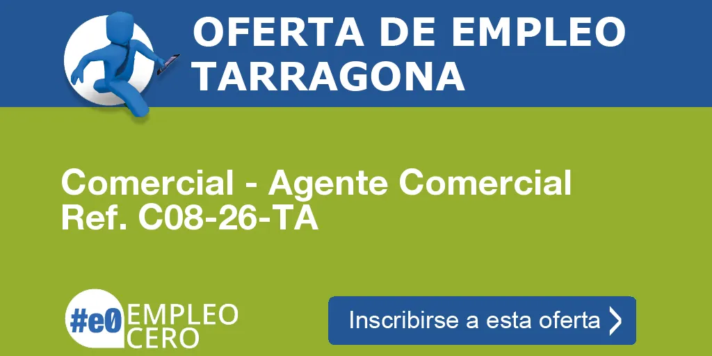 Comercial - Agente Comercial Ref. C08-26-TA Comercial - Agente Comercial Ref. C08-26-TA