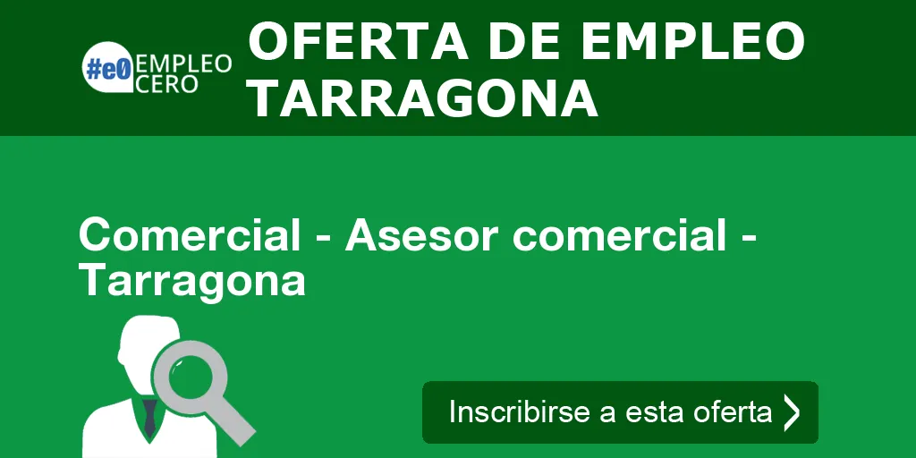 Comercial - Asesor comercial - Tarragona Comercial - Asesor comercial - Tarragona
