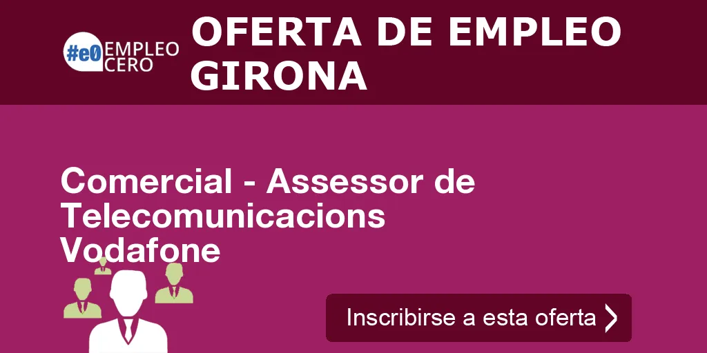 Comercial - Assessor de Telecomunicacions Vodafone Comercial - Assessor de Telecomunicacions Vodafone