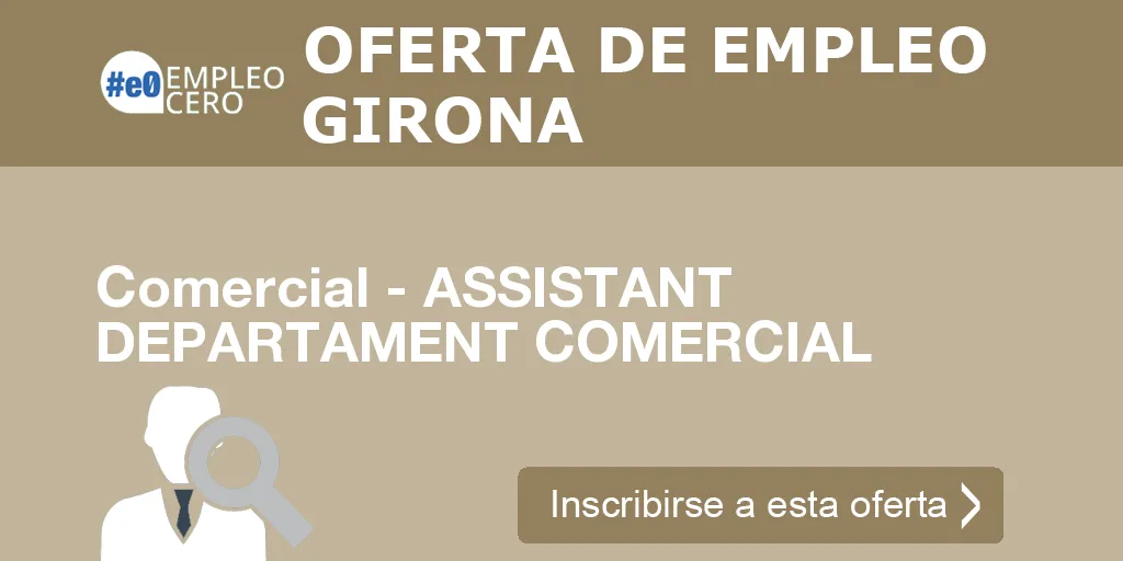 Comercial - ASSISTANT DEPARTAMENT COMERCIAL Comercial - ASSISTANT DEPARTAMENT COMERCIAL