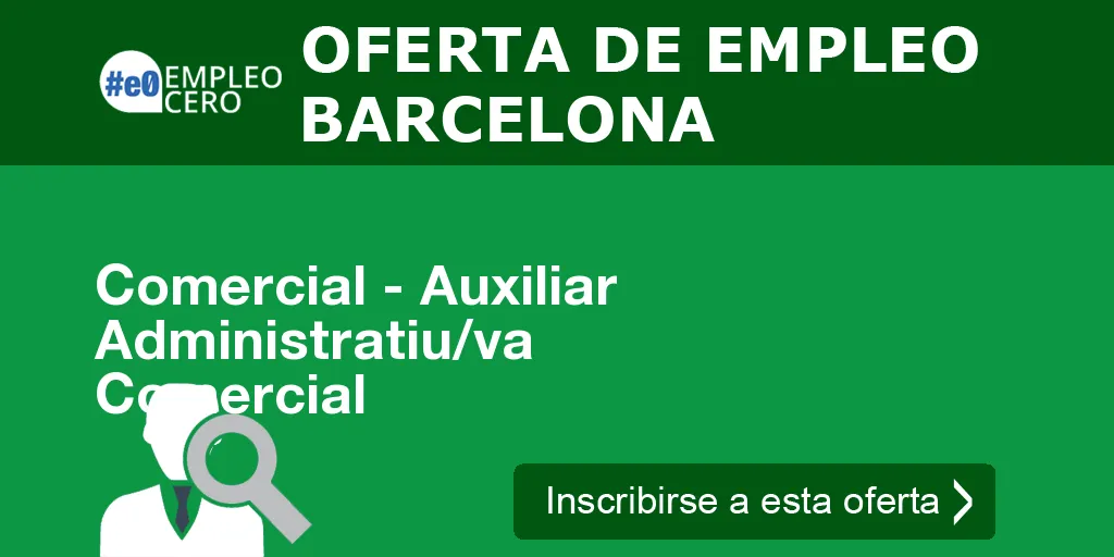 Comercial - Auxiliar Administratiu/va Comercial Comercial - Auxiliar Administratiu/va Comercial