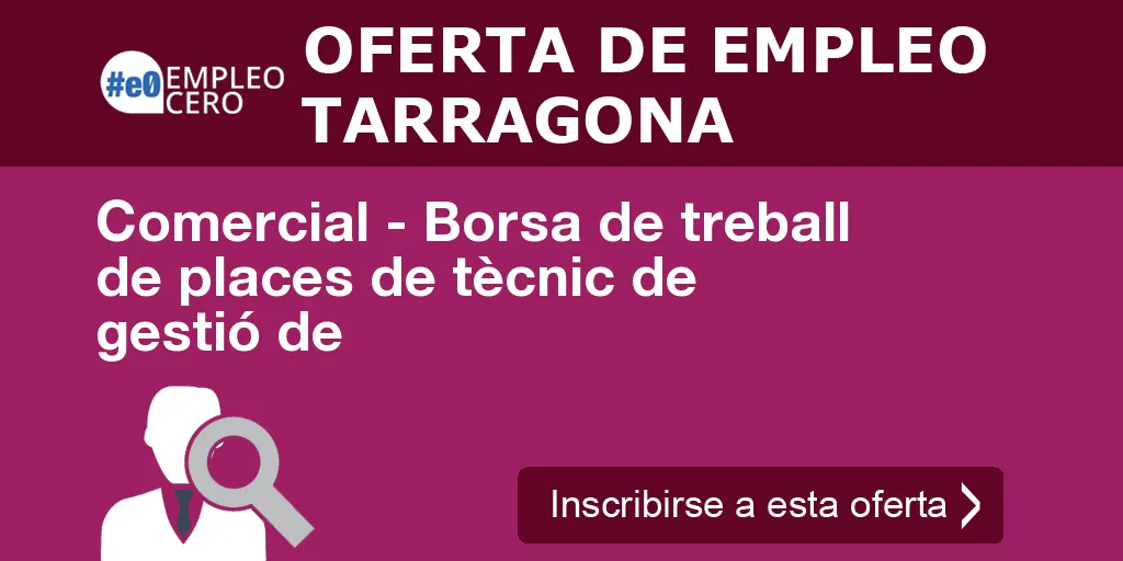 Comercial - Borsa de treball de places de tècnic de gestió de Comercial - Borsa de treball de places de tècnic de gestió de