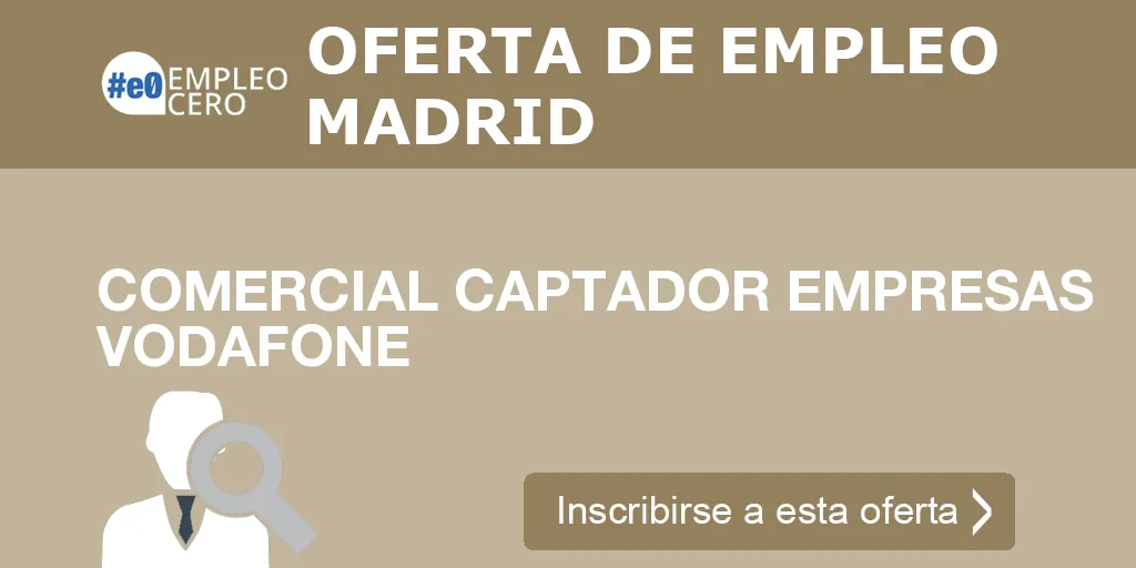 COMERCIAL CAPTADOR EMPRESAS VODAFONE