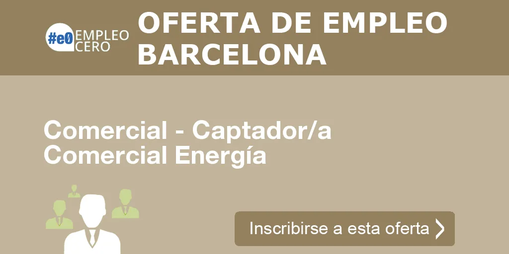 Comercial - Captador/a Comercial Energía Comercial - Captador/a Comercial Energía