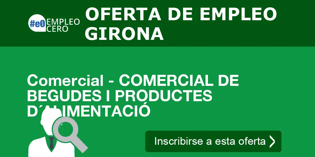 Comercial - COMERCIAL DE BEGUDES I PRODUCTES D´ALIMENTACIÓ Comercial - COMERCIAL DE BEGUDES I PRODUCTES D´ALIMENTACIÓ