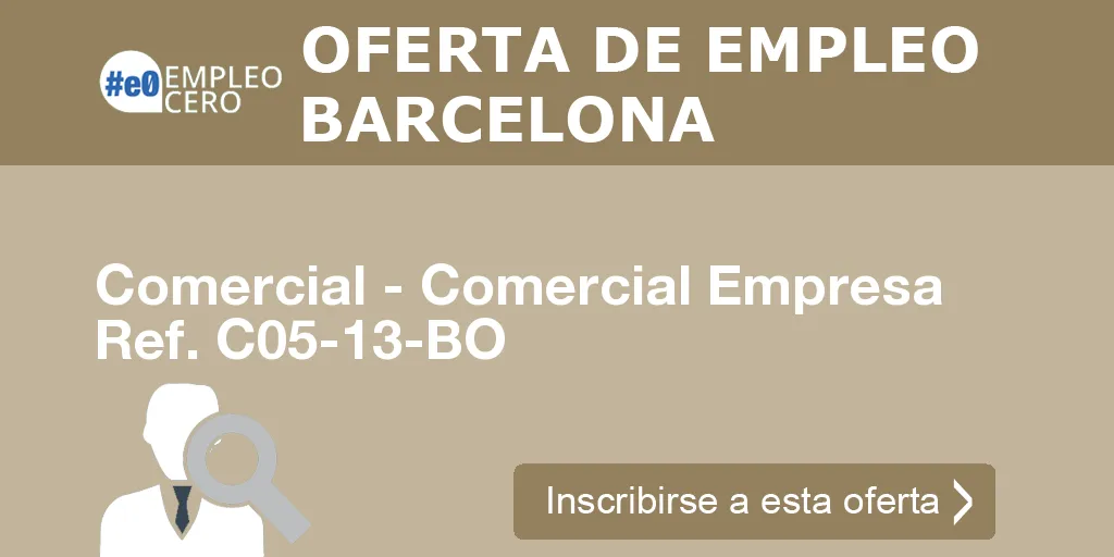 Comercial - Comercial Empresa Ref. C05-13-BO Comercial - Comercial Empresa Ref. C05-13-BO