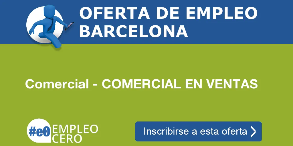 Comercial - COMERCIAL EN VENTAS Comercial - COMERCIAL EN VENTAS