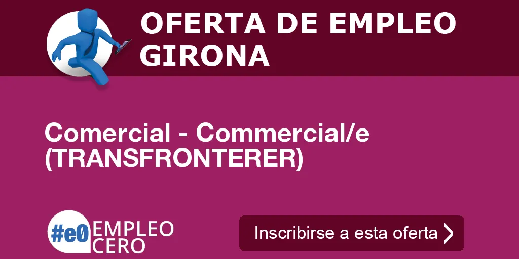 Comercial - Commercial/e (TRANSFRONTERER) Comercial - Commercial/e (TRANSFRONTERER)
