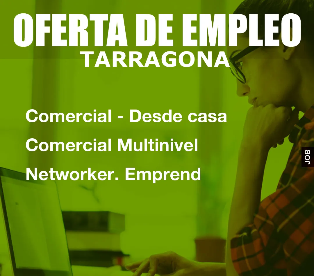 Comercial - Desde casa Comercial Multinivel Networker. Emprend Comercial - Desde casa Comercial Multinivel Networker. Emprend