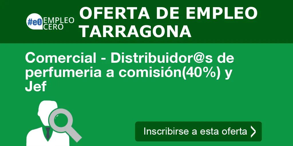 Comercial - Distribuidor@s de perfumeria a comisión(40%) y Jef Comercial - Distribuidor@s de perfumeria a comisión(40%) y Jef