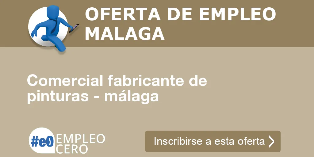 Comercial fabricante de pinturas - málaga Comercial fabricante de pinturas - málaga
