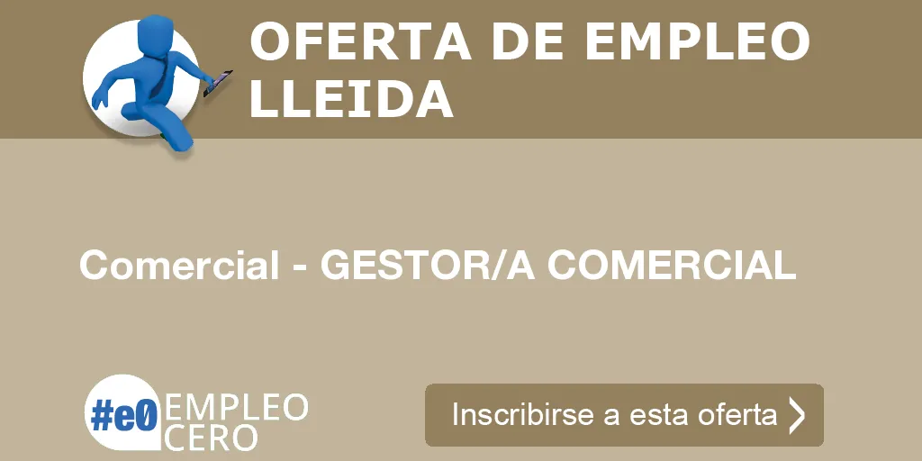 Comercial - GESTOR/A COMERCIAL Comercial - GESTOR/A COMERCIAL