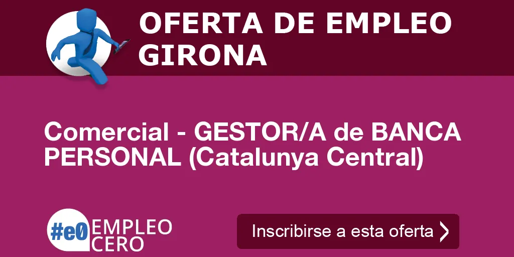 Comercial - GESTOR/A de BANCA PERSONAL (Catalunya Central) Comercial - GESTOR/A de BANCA PERSONAL (Catalunya Central)