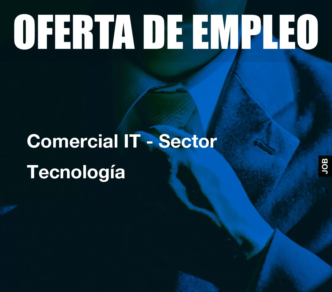 Comercial IT - Sector Tecnología