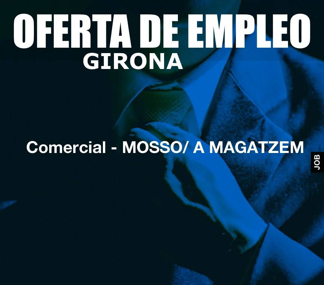 Comercial – MOSSO/ A MAGATZEM
