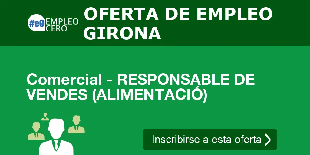 Comercial - RESPONSABLE DE VENDES (ALIMENTACIÓ) Comercial - RESPONSABLE DE VENDES (ALIMENTACIÓ)
