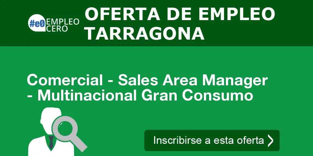 Comercial - Sales Area Manager - Multinacional Gran Consumo