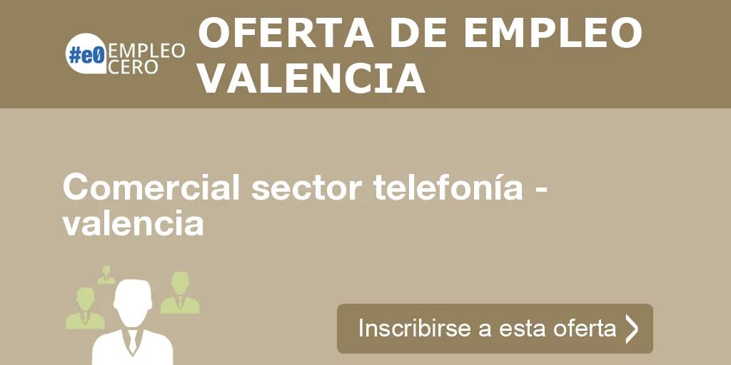 Comercial sector telefonía - valencia Comercial sector telefonía - valencia