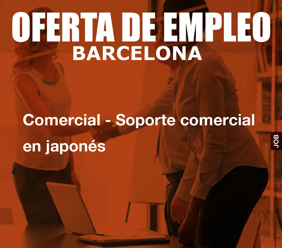 Comercial – Soporte comercial en japon