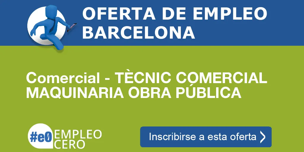 Comercial - TÈCNIC COMERCIAL MAQUINARIA OBRA PÚBLICA Comercial - TÈCNIC COMERCIAL MAQUINARIA OBRA PÚBLICA